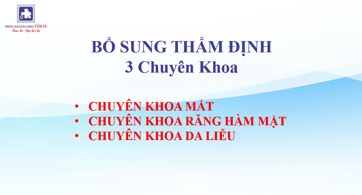 Thẩm định bổ sung 3 chuyên khoa: Mắt - Răng Hàm Mặt - Da Liễu